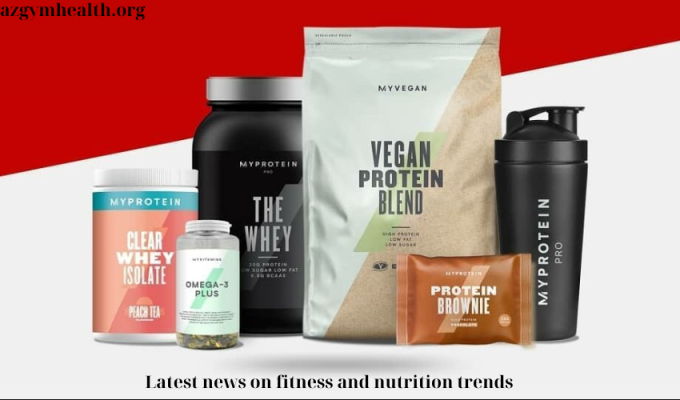 Latest news on fitness and nutrition trends